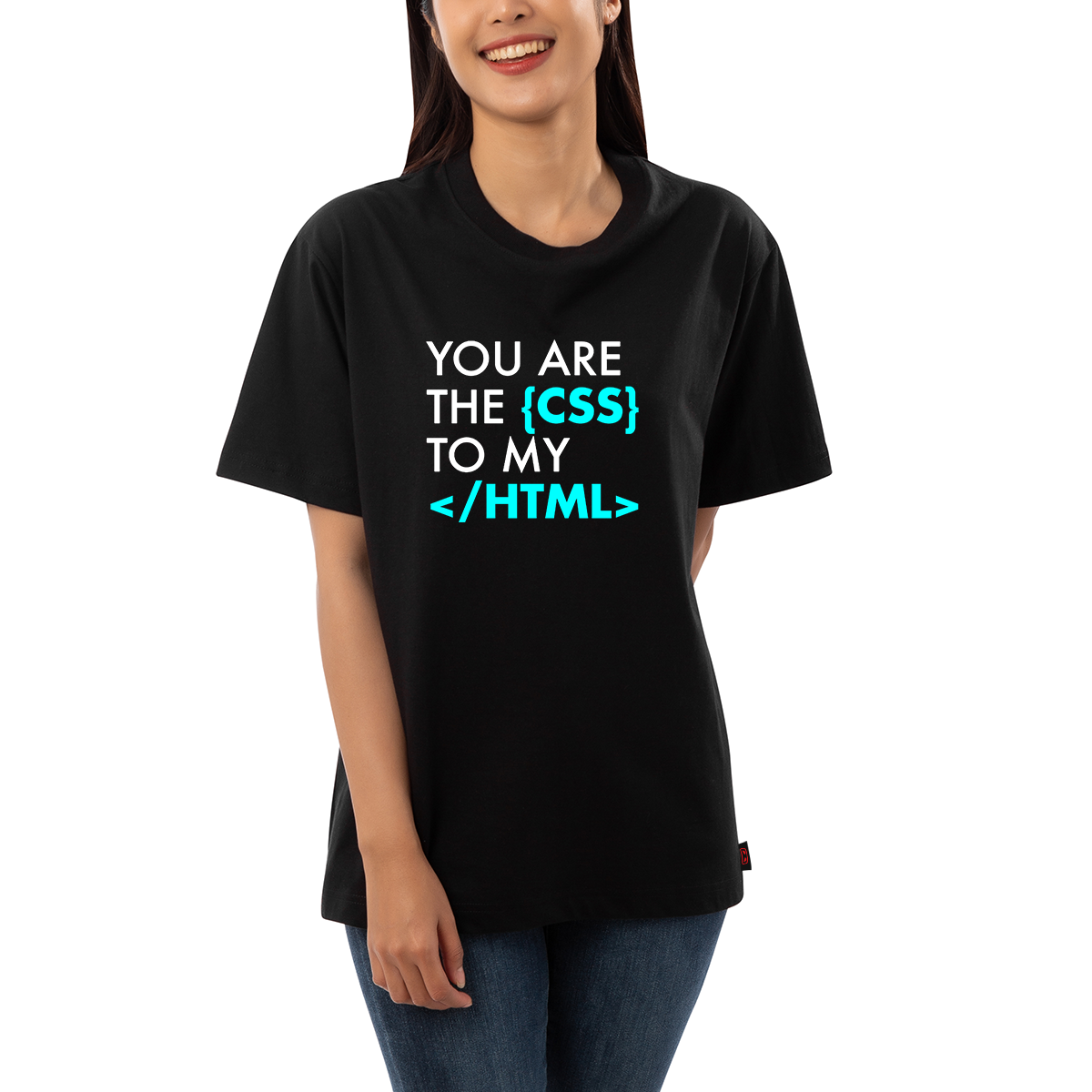 You are the CSS to my HTML